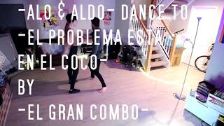 El Problema Esta En El Coco- El Gran Combo (Aldo &amp; Aldo Dance To)