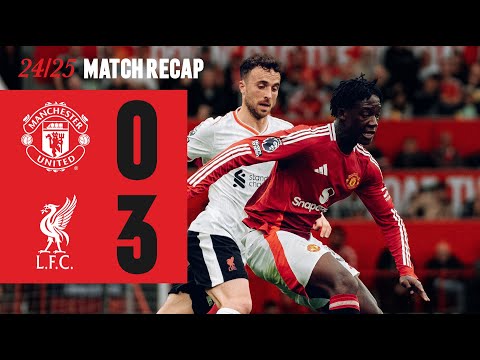 Man Utd 0-3 Liverpool | Match Recap