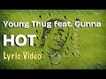 Young Thug - Hot feat. Gunna (LYRICS) | So Much Fun