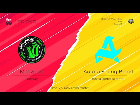 [EN] Aurora Young Blud VS Metizport |   Betswap.gg Winter Cup - Day 4| Group B decider | - csgo live