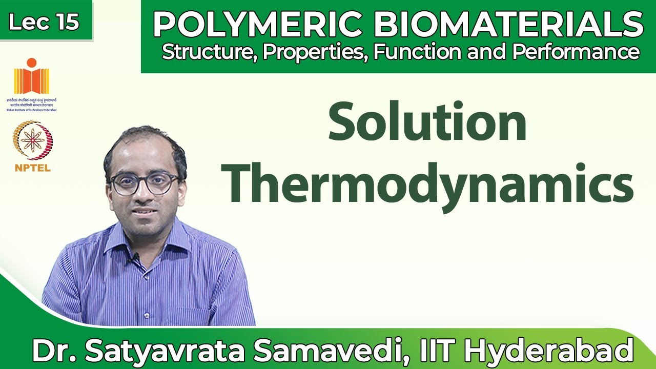 Lec 15: Solution Thermodynamics | Polymeric Biomaterials