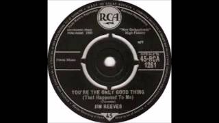 Jim Reeves - You're The Only Good Thing (That Happened To Me) - 1960 - 45 RPM