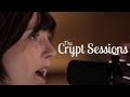 Sarah Blasko - God-Fearing // The Crypt Sessions ...