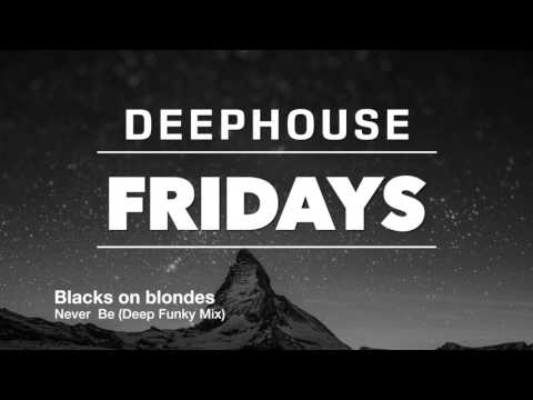 Blacks on blondes - Never be (Deep funky mix)