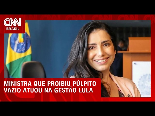 Ministra que proibiu púlpito vazio em debate trabalhou no governo Lula | CNN NOVO DIA