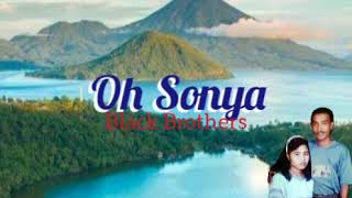 Download lagu Black Brothers ~ Oh Sonya mp3 Download lagu Black Brothers ~ Oh Sonya mp3