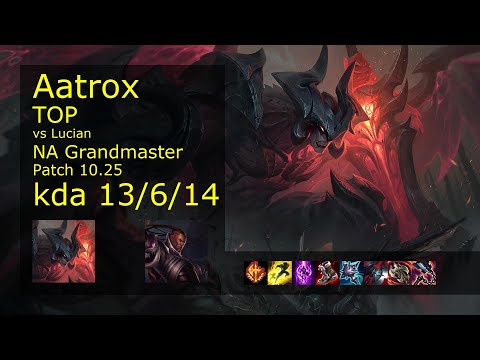 Aatrox vs Lucian Top - NA Grandmaster 13/6/14 Patch 10.25 Gameplay