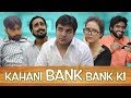 Kahani BANK BANK Ki | Ft. Ashish Chanchlani
