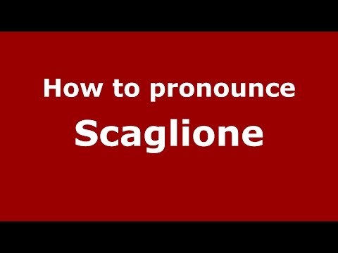 How to pronounce Scaglione