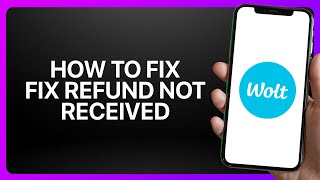 How To Fix “Refund Not Received” In Wolt App ! Tutorial