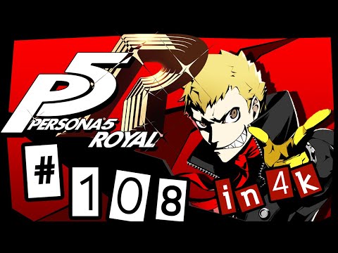 Changing of Fate | Episode 108 Persona 5 Royal Let's Play | PS4 Pro 4K [HARD DIFFICULTY]