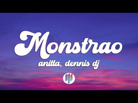Dennis Dj, Anitta - Monstrão (Letra / Lyrics)