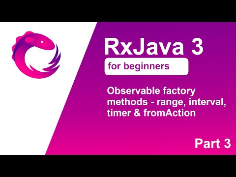 RxJava 3 tutorial for beginners - Part 3 - Observable factory methods - range, interval, timer