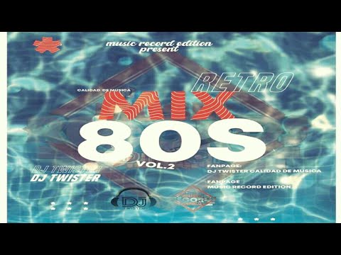 Retro Mix 80's Vol.2 🌑 DJ Twister Calidad De Musica - Music Record Editions