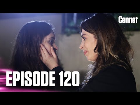 Cennet - Episode 120