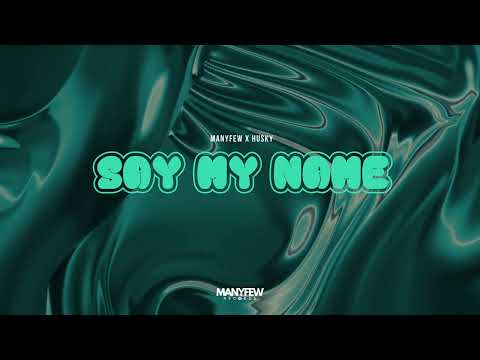 ManyFew x Husky - Say My Name [Visualizer]
