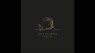 Ain't No Grave Music Video