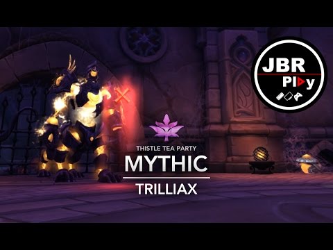 Ben & Thistle Tea Party - MYTHIC Trilliax (Fury Warrior POV)