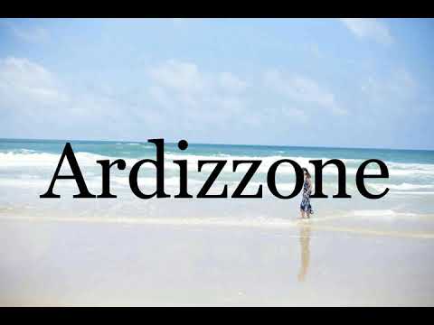 How To Pronounce Ardizzone🌈🌈🌈🌈🌈🌈Pronunciation Of Ardizzone
