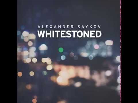 Alexander Saykov - Whitestoned EP (Deep Downtempo) ᴴᴰ