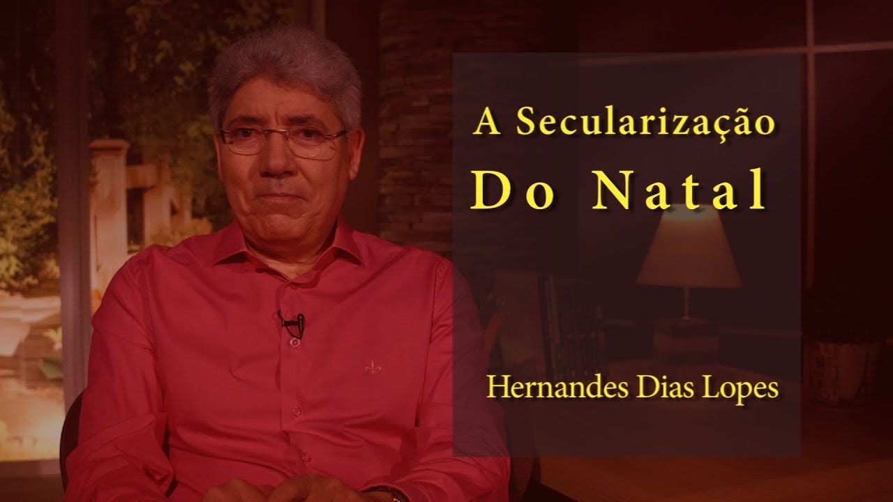 HERNANDES DIAS LOPES - A Secularização do Natal -  (DLP_091)