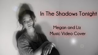 In The Shadows Tonight - Megan &amp; Liz Music Video Cover