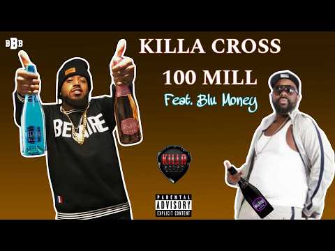 Killa Cross - 100 Mill (Official Music Video) | Must Watch!