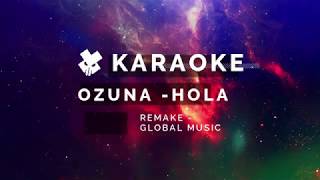 Ozuna - Hola + Letra (KARAOKE Instrumental) Remake