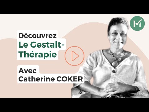 La Gestalt-thérapie avec Catherine COKER