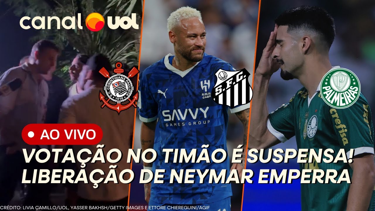🔴 VOTAÇÃO DE IMPEACHMENT NO CORINTHIANS TEM CONFUSÃO; LIBERAÇÃO DE NEYMAR DO AL-HILAL 'EMPERRA'