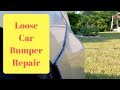 LOOSE BUMPER REPAIR HOW TO