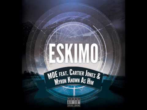 Moe ft. Cartier Jones & Myron known as him - Eskimo