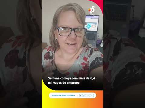 Semana começa com mais de 6,4 mil vagas de emprego
