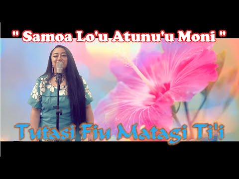 Tutasi Fiu Matagi Ti'i - Samoa Lo'u Atunu'u Moni (New Samoan Song)
