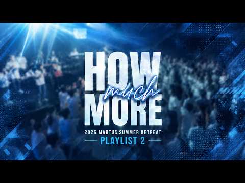 𝕄𝔸ℝ𝕋𝕌𝕊 2026년 여름 수련회  'How much More' 수련회곡 플레이리스트-2