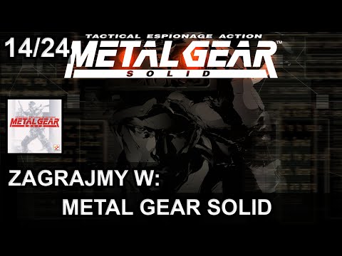 Zagrajmy w: Metal Gear Solid (NAPISY PL!) cz. 14/24
