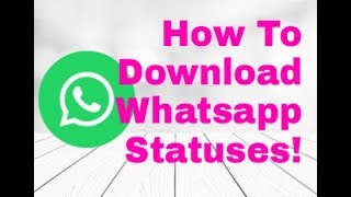 How To Download Whatsapp Status !