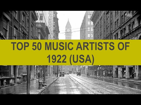 TOP 50 MUSIC ARTISTS OF 1922 USA; B Jones, E Hare, A Jolson, M Harris, P Whiteman & Orch, F Brice, N
