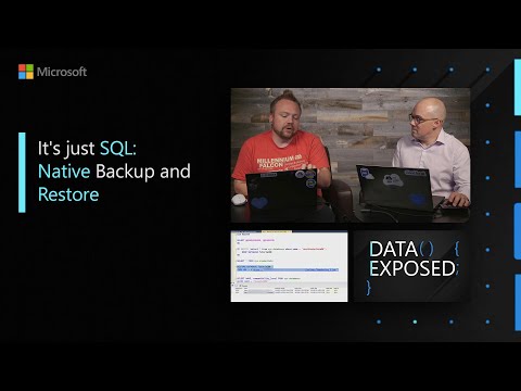 It's just SQL: Native Backup and Restore | Data Exposed