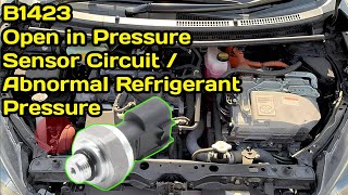 B1423 Open in Pressure Sensor Circuit / Abnormal Refrigerant Pressure