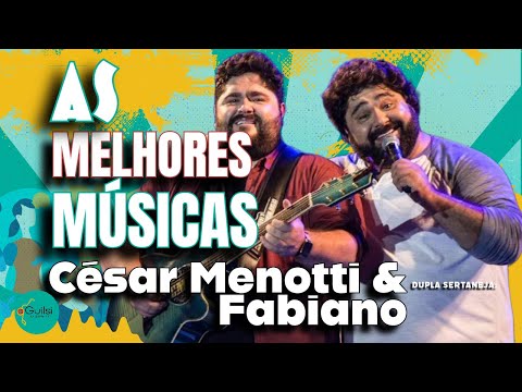 César Menotti & Fabiano| As MELHORES músicas| Só SUCESSO.