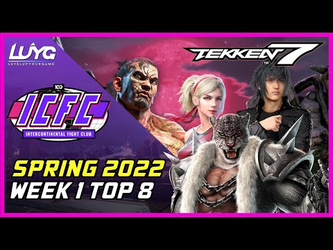 ICFC NA Spring 2022 Week 1 Top 8 【Tekken 7】