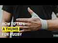 HOW TO TAPE A THUMB FOR RUGBY - ELITE THERAPY