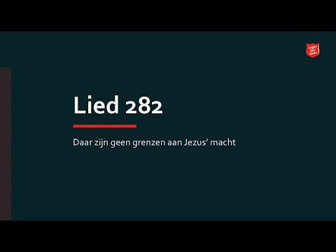 Lied 282 Daar zijn geen grenzen aan Jezus’ macht