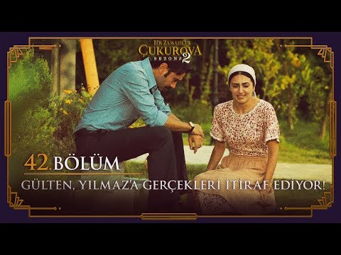 Gülten, Yılmaz'a gerçekleri itiraf ediyor! - Bir Zamanlar Çukurova 42. Bölüm