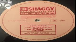 SHAGGY feat. GRAND PUBA - WHY YOU TREAT ME SO BAD