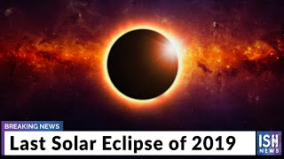 Last Solar Eclipse of 2019