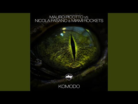 Komodo (South Beach Mix) (Mauro Picotto Vs Nicola Fasano & Miami Rockets)