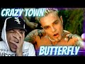 WHERE HAVE I HEARD THIS?? CRAZY TOWN - BUTTERFLY | REACTION
