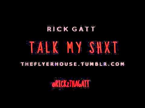 Rick Gatt - Talk My Shxt